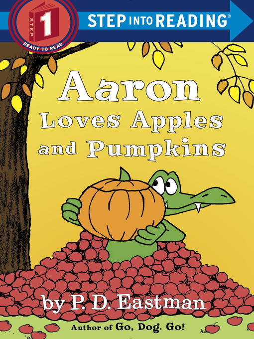 Title details for Aaron Loves Apples and Pumpkins by P.D. Eastman - Available
